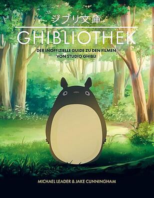 Cover des Buchs "Die GHIBLIOTHEK : der inoffizielle Guide zu den Filmen von Studio Ghibli"