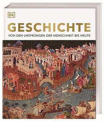 Cover des Buchs: Geschichte - von den Ursprüngen der Menschheit bis heute