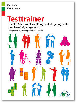 Cover des Buchs: Testtrainer für alle Arten von Einstellungstests, Eignungstests und Berufeignungstests