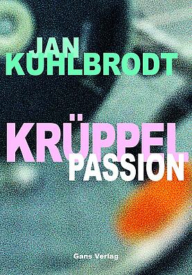 Cover des Buchs: Krüppelpassion