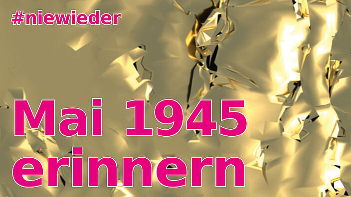 goldener Untergrund mit rosa Schrift Mai 1945 erinnern