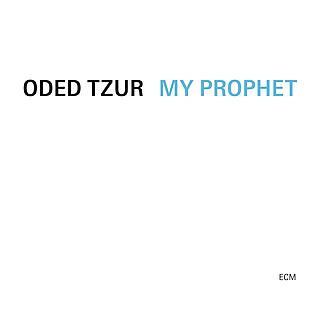 Cover der CD My Prophet von Oded Tzur