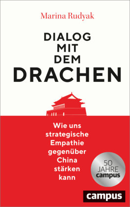 Cover des Buchs: Dialog mit dem Drachen : wie uns strategische Empathie gegenüber China stärken kann